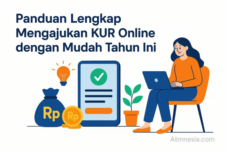 Panduan Lengkap Mengajukan KUR Online dengan Mudah Tahun Ini