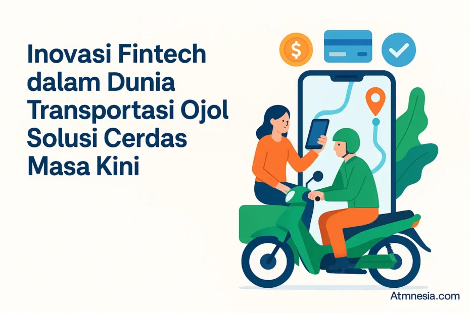 Inovasi Fintech dalam Dunia Transportasi Ojol: Solusi Cerdas Masa Kini