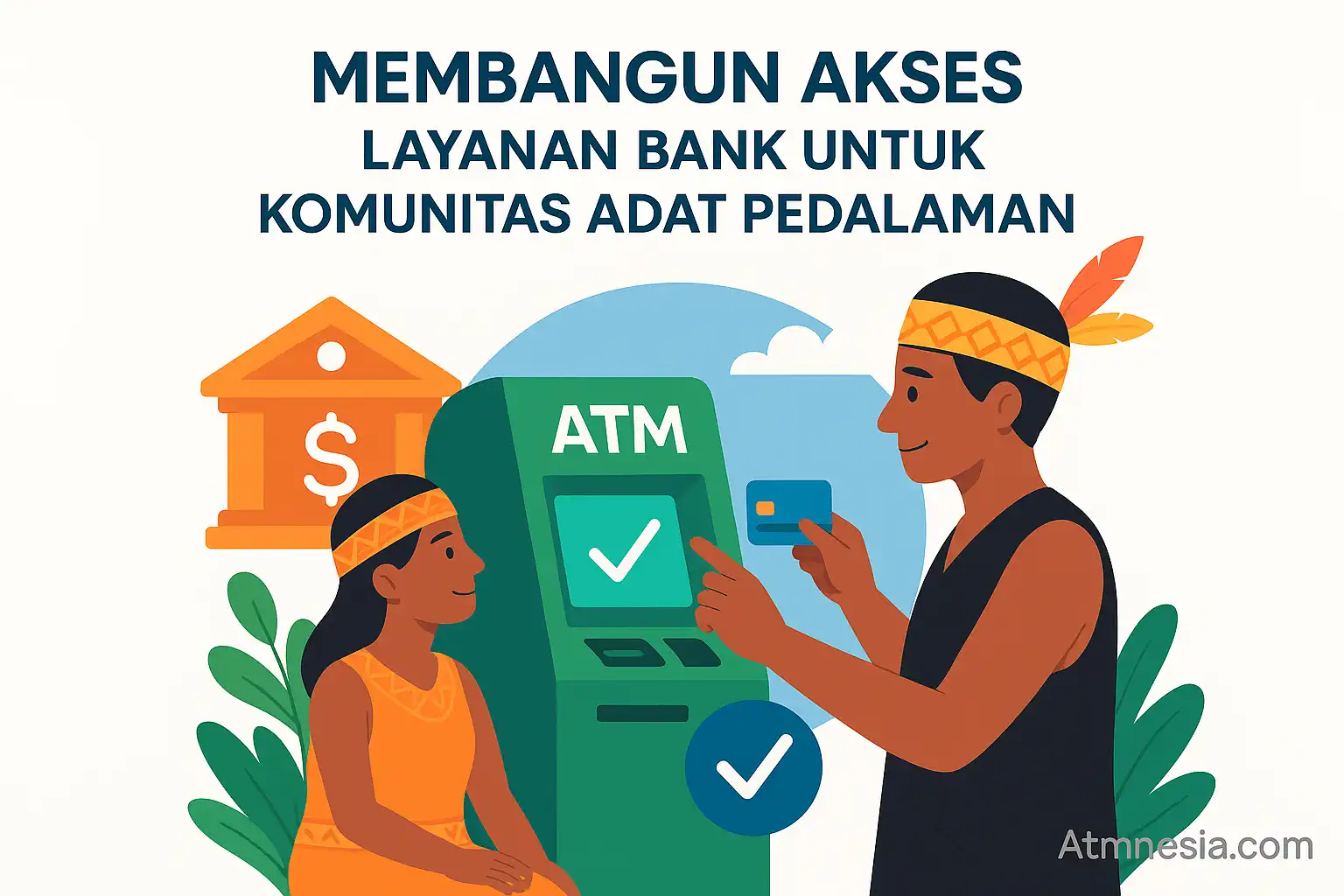 Membangun Akses: Layanan Bank untuk Komunitas Adat Pedalaman