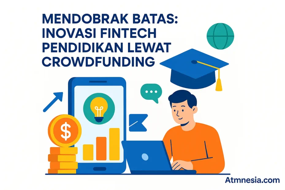 Mendobrak Batas: Inovasi Fintech Pendidikan Lewat Crowdfunding