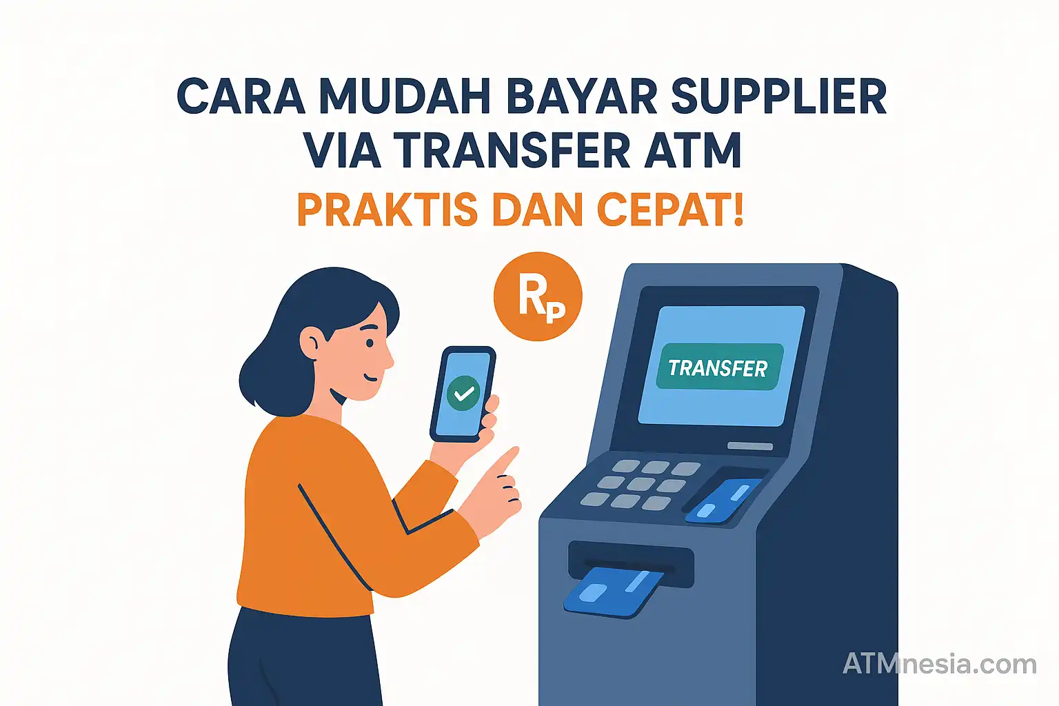 Ilustrasi cara mudah bayar supplier via transfer ATM - praktis dan cepat