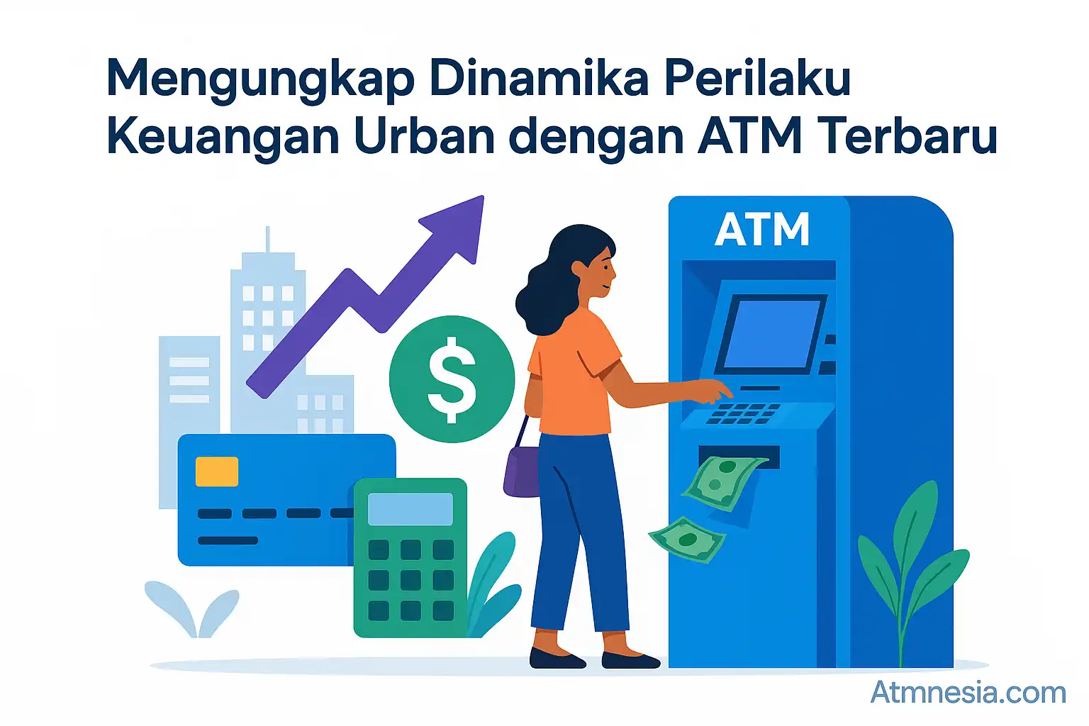 Dinamika Perilaku Keuangan Urban dan ATM Terbaru