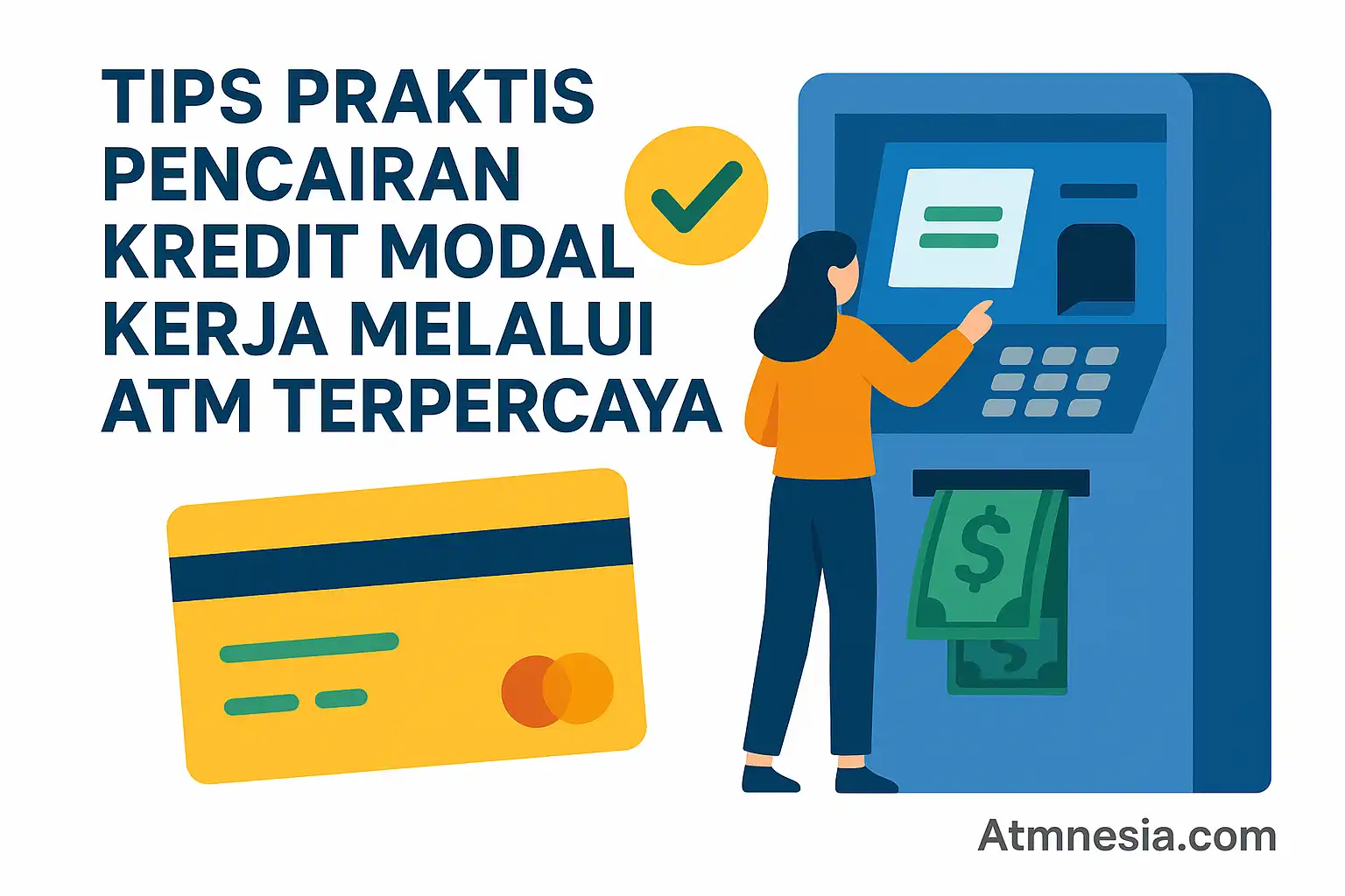 Tips Praktis Pencairan Kredit Modal Kerja Melalui ATM Terpercaya